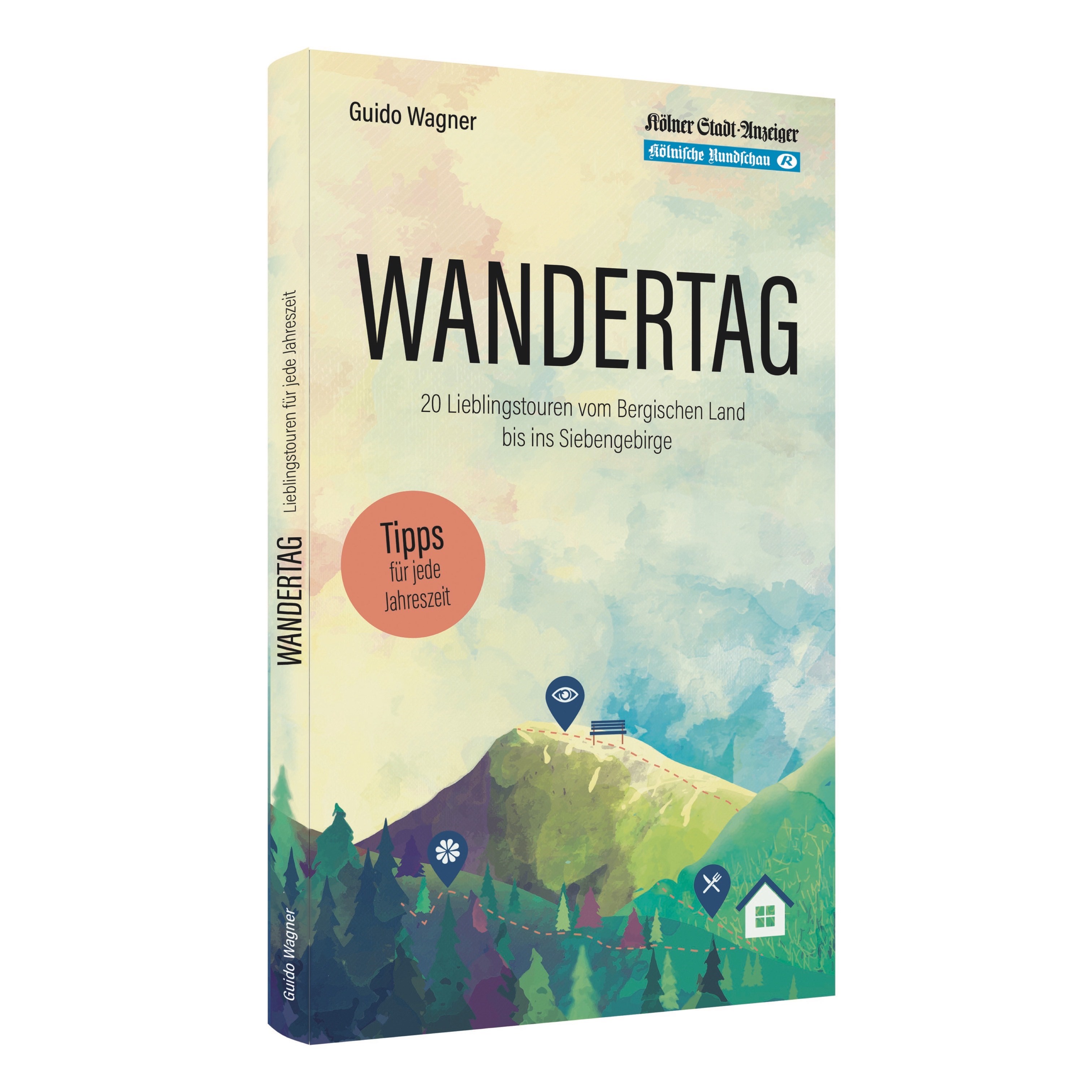 Buch Wandertag Tipps Fur Jede Jahreszeit Von Guido Wagner Bucher Die Man Haben Muss Literatur Rund Um Koln